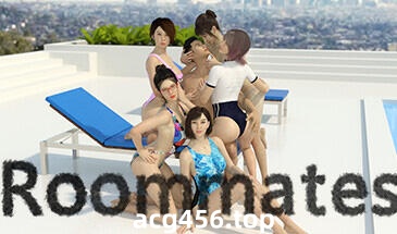 b71866室友  Roommates V1.6 Steam官方中文[更新/6.7G][PC+安卓]-acg畅游网